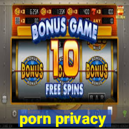 porn privacy